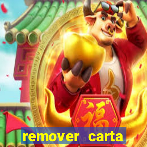 remover carta history reborn